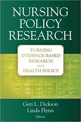 Nursing Policy Research Turning Evidence-Based Research into Health Policy